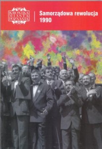 Samorządowa rewolucja 1990. /Kronika Miasta Poznania 2016, 2/