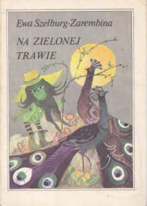 Szelburg-Zarembina Ewa - Na zielonej trawie. Ilustrował Zbigniew Rychlicki.
