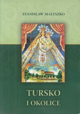 Małyszko Stanisław - Tursko i okolice.