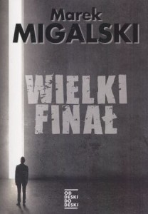 Migalski Marek - Wielki finał.