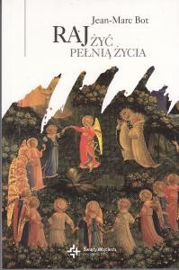 Bot Jean-Marc - Raj. Żyć pełnią życia.