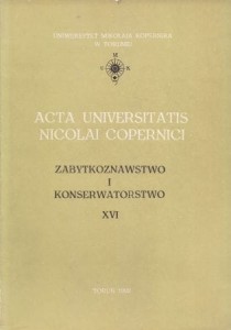 Acta Universitatis Nicolai Copernici. Zabytkoznawstwo i Konserwatorstwo XVI.