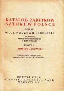 Katalog Zabytków Sztuki w Polsce. Tom VIII. Województwo lubelskie. Zeszyt 7. Powiat janowski.