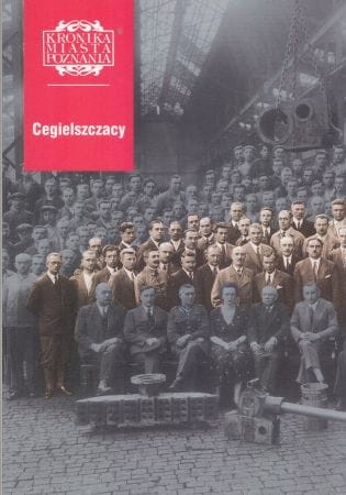 Cegielszczacy. Kronika Miasta Poznania 2007