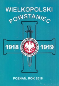 Wielkopolski Powstaniec. Rok 2016. Rocznik oświatowo-historyczny nr 22 Zarządu Głównego Towarzystwa Pamięci Powstania Wielkopolskiego 1918-1919.
