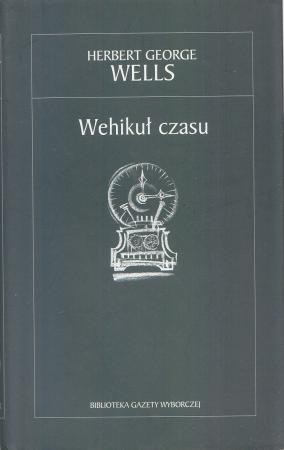 Wells Herbert George - Wehikuł czasu.