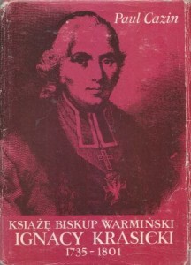 Cazin Paul - Książę biskup warmiński Ignacy Krasicki 1735 - 1801.
