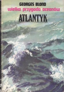 Blond Georges - Wielka przygoda oceanów Atlantyk.