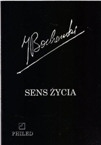 Bocheński J. M. - Sens życia i inne eseje. 