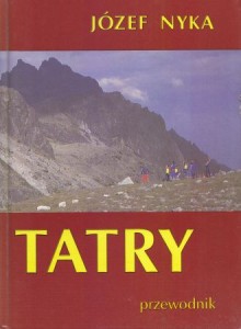 Nyka Józef - Tatry. Wydanie II. Przewodnik turystyczny Tatry Polskie i Słowackie.