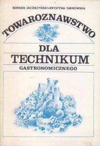 Jacórzyński Bohdan, Tarnowska Krystyna - Towaroznawstwo dla technikum gastronomicznego. 