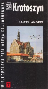 Anders Paweł - Krotoszyn. /Wielkopolska Biblioteka Krajoznawcza Nr 7/.