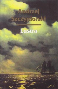 Szczypiorski Andrzej - Lustra. /Biblioteka Diogenesa/.