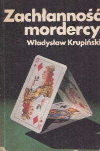 Krupiński Władysław - Zachłanność mordercy.