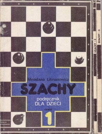 Litmanowicz Mirosława - Szachy. Podręcznik dla dzieci. Część 1-3.