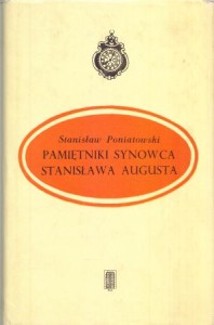 Poniatowski Stanisław - Pamiętniki Synowca Stanisława Augusta. Przełożył oraz wstępem i przypisami opatrzył Jerzy Łojek.