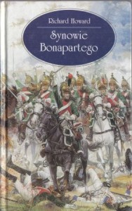 Howard Richard - Synowie Bonapartego. Z angielskiego przełożył Tomasz Wyżyński.
