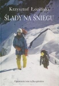Łoziński Krzysztof - Ślady na śniegu. Opowieści nie tylko górskie.