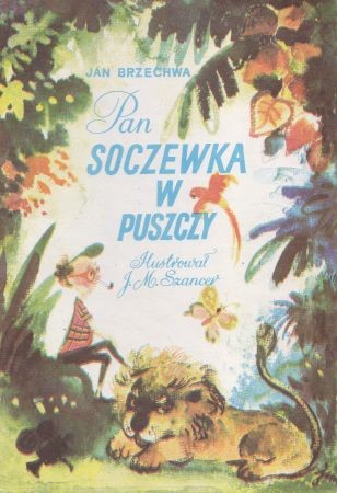 Brzechwa Jan - Pan Soczewka w puszczy. Ilustrował Jan Marcin Szancer
