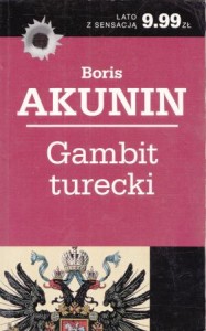Akunin Boris - Gambit turecki. Z rosyjskiego przełożył Jerzy Czech. /Lato z Sensacją/