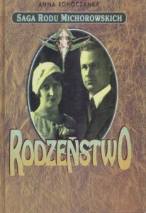 Rohóczanka Anna - Rodzeństwo. Saga rodu Michorowskich.