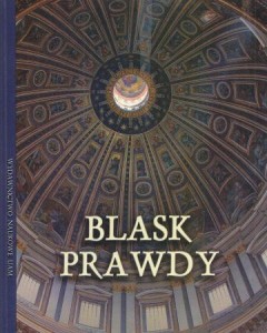 Blask Prawdy. Redakcja naukowa ks. Jan Szpet. /Seria Nauki Teologiczne, nr 9/