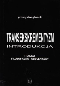 Gliniecki Przemysław - Transekskrementyzm. Introdukcja. Traktat filozoficzno - obsceniczny.
