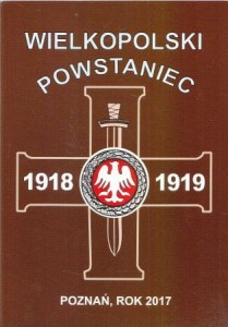 Wielkopolski Powstaniec. Rok 2017. Rocznik oświatowo-historyczny nr 23 Zarządu Głównego Towarzystwa Pamięci Powstania Wielkopolskiego 1918-1919. 