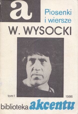 Wysocki Włodzimierz - Piosenki i wiersze. Wybór tekstów i redakcja Bogusław Wróblewski
