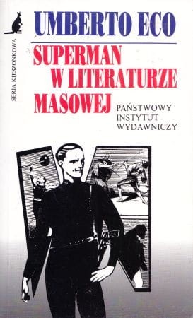 Eco Umberto - Superman w literaturze masowej. Powieść popularna: między retoryką a ideologią.