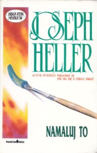 Heller Joseph - Namaluj to. Przełożył Iwo Gabriel Jackowski.  