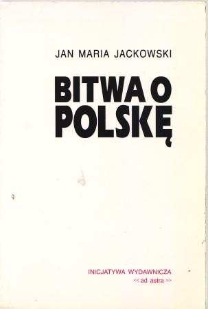 Jackowski Jan Maria - Bitwa o Polskę.