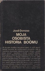 Donoso Jose - Moja osobista historia boomu. Przekład z hiszpańskiego Elżbiety Komarnickiej.