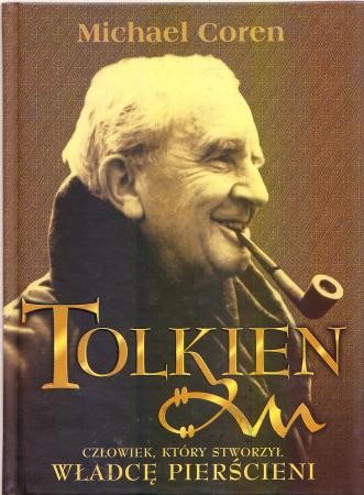 Coren Michael - Tolkien. Człowiek, który stworzył Władcę Pierścieni