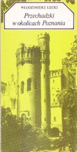 Łęcki Włodzimierz - Przechadzki w okolicach Poznania. 