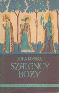Kossak Zofia - Szaleńcy boży. Strona tytułowa, rysunki oraz inicjały wg. projektu M. Hiszpańskiej-Neuman. Obwolutę i okładkę projektował Tadeusz Niemirski.