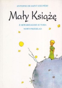 Saint-Exupery Antoine de - Mały książę. Z akwarelkami Autora. Nowy przekład Ewa Łozińska-Małkiewicz.