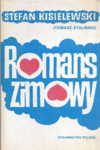 Kisielewski Stefan /Staliński Tomasz/ - Romans zimowy.