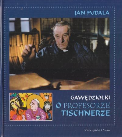 Fudala Jan - Gawędziołki o profesorze Tischnerze