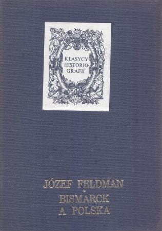 Feldman Józef - Bismarck a Polska