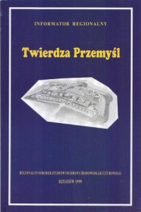 Twierdza Przemyśl. Informator regionalny. 