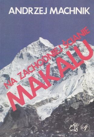 Machnik Andrzej - Na zachodniej ścianie Makalu.