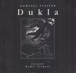 Stasiuk Andrzej - Dukla. Rysunki Kamil Targosz.