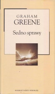Greene Graham - Sedno sprawy. Przekład Jacek Woźniakowski. /Kolekcja Gazety Wyborczej/.