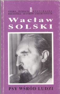 Solski Wacław - Psy wśród ludzi. /Polska Fundacja Kulturalna./ 