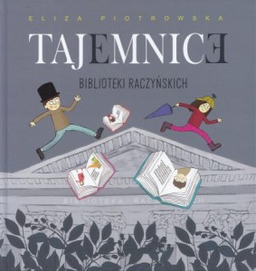 Piotrowska Eliza - Tajemnice Biblioteki Raczyńskich. 