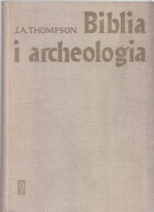 Thompson J. A. - Biblia i archeologia.
