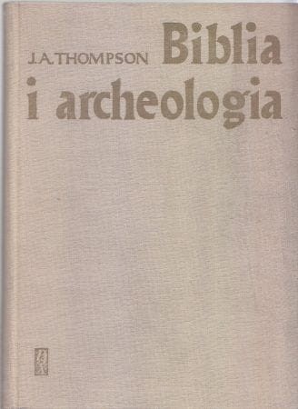 Thompson J. A. - Biblia i archeologia.