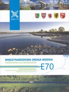 Międzynarodowa droga wodna E70. Przewodnik dla wodniaków.