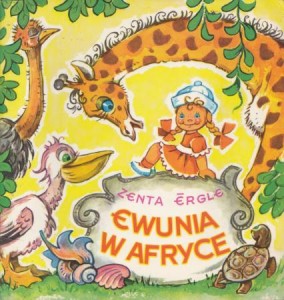 Ergle Zenta - Ewunia w Afryce. Ilustrowała Margarita Staraste.